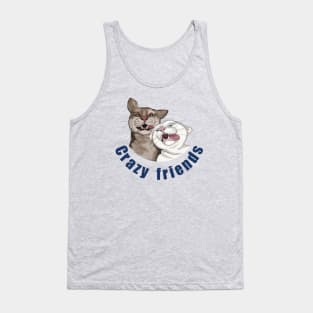 Crazy friends Crazy cats Real friends Funny cats Tank Top